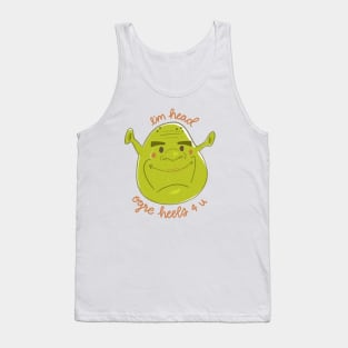 I'm Head Ogre Heels 4 u Tank Top